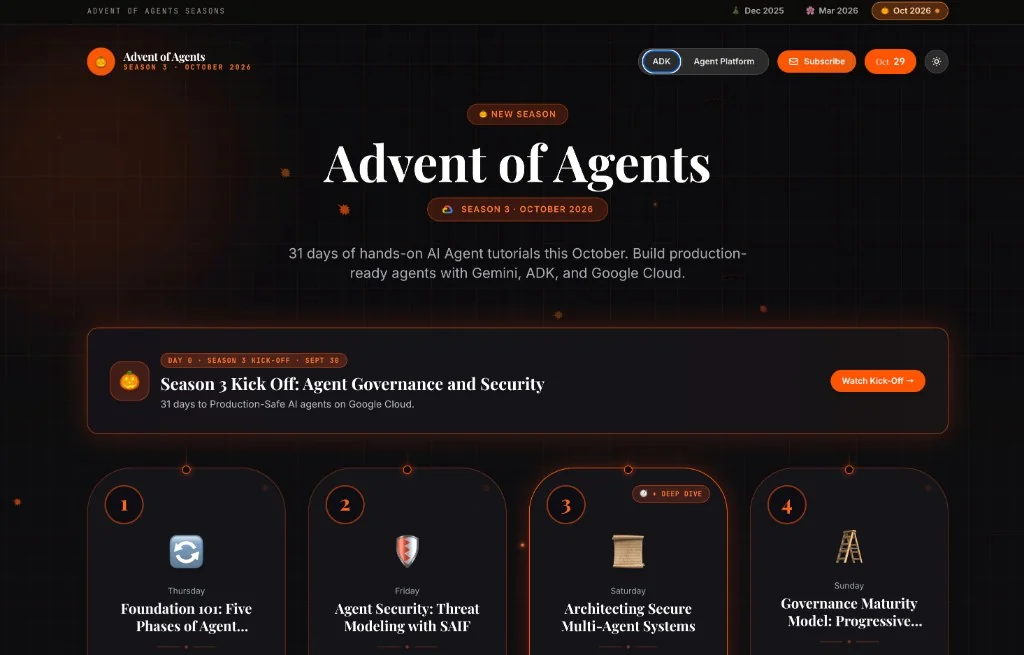 Advent of Agents, season 3: 31 days of tutorials in October 2026 on building agents with Gemini, ADK and Google Cloud, starting with agent governance and security.